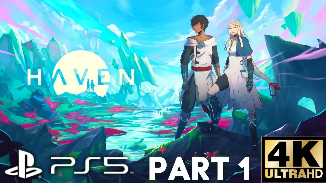 Haven Gameplay Walkthrough Part 1 | PS5 | 4K (No Commentary Gaming)