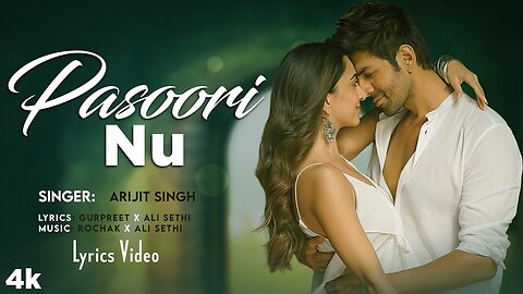 Pasoori Nu: Arijit Singh, Tulsi Kumar | Lyrical Video | Soulful Melody