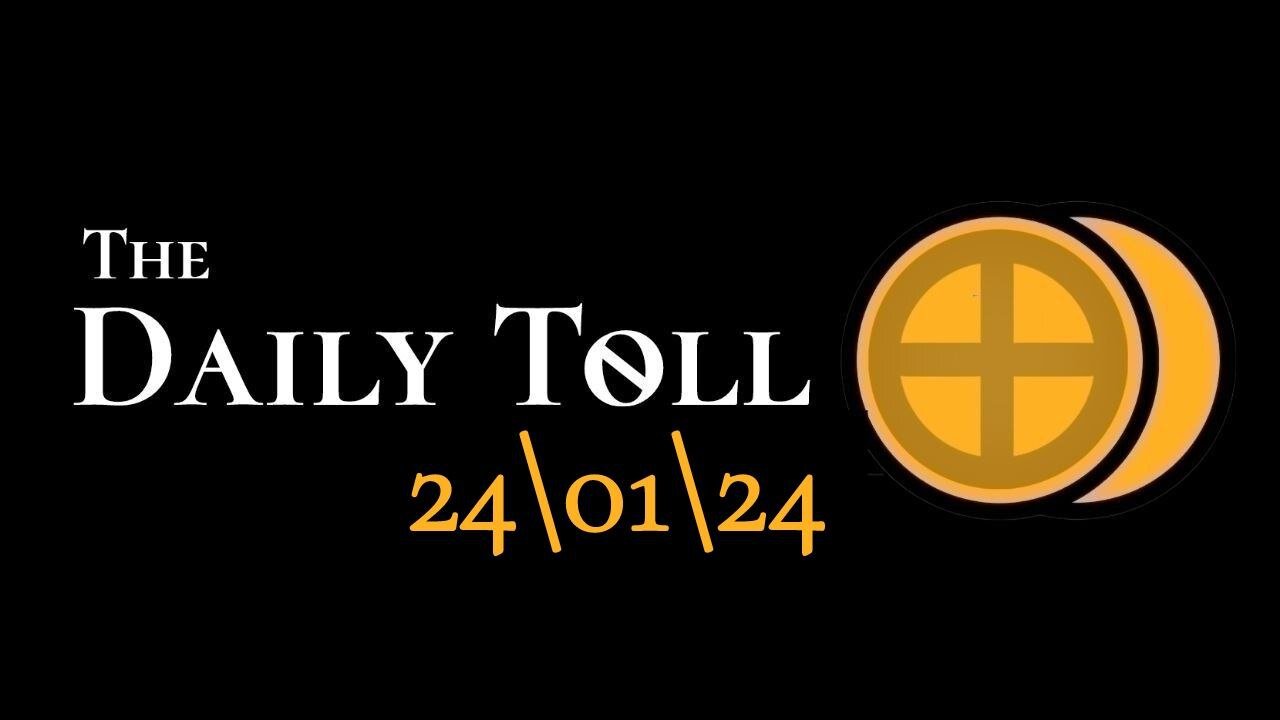 The Daily Toll - 24\01\24