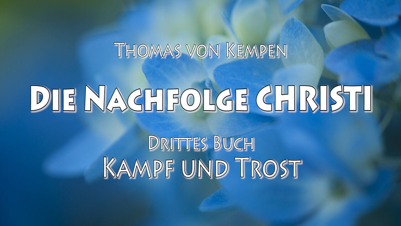 DIE NACHFOLGE CHRISTI 3. BUCH 27. Kap - DIE EIGENLIEBE HINDERT DEN FORTSCHRITT ZUM HÖCHSTEN GUT HIN