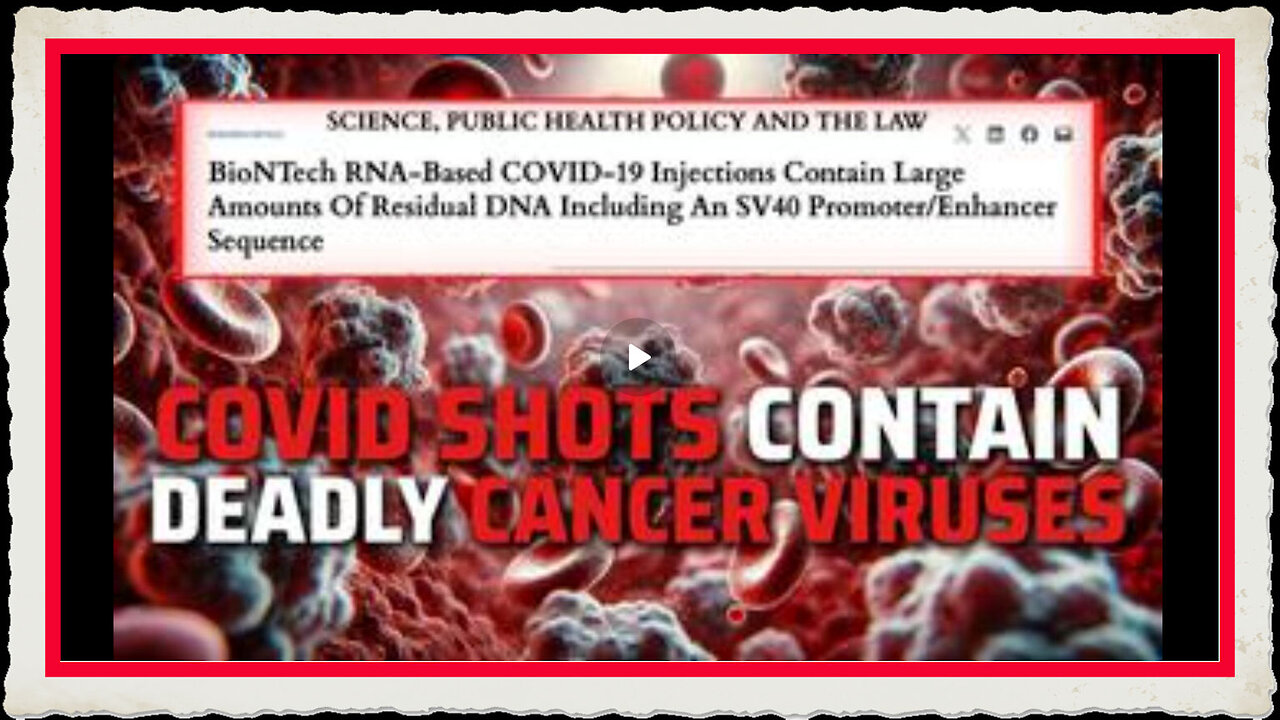 Prestigious Science, Public Health Policy And The Law COVID mRNA Contain Cancer Viruses!!