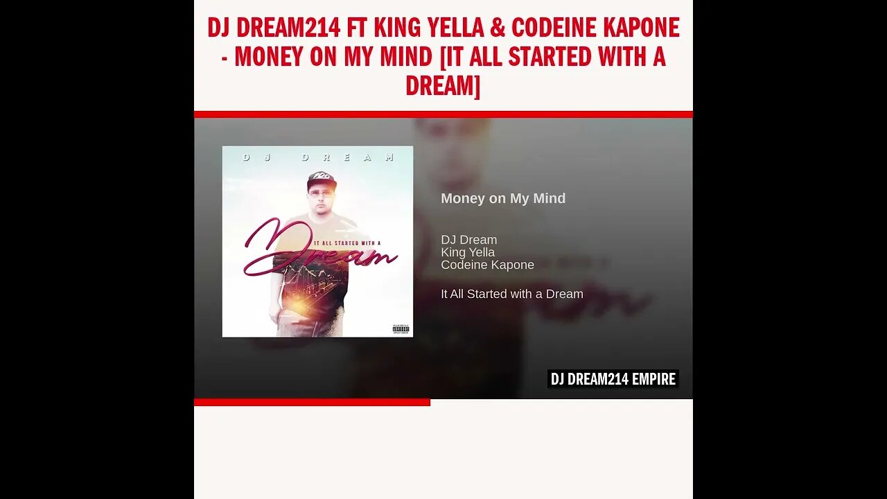 Dj Dream214 ft King Yella & Codeine Kapone - Money on My Mind [It All Started With A Dream]