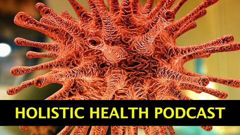 Holistic Health Podcast #6: Spike Protein Problems and Solutions