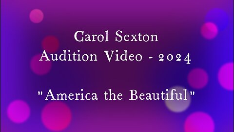 Audition - America the Beautiful - Carol Sexton_2024-11-17