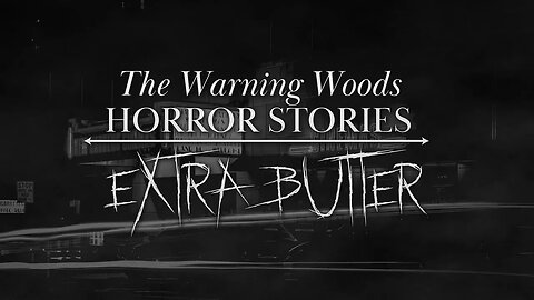 EXTRA BUTTER | Thrilling story by Miles Tritle | The Warning Woods Horror and Scary Stories Podcast