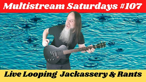 G.K. Mack Live Looping Jackassery & Rants MultiStream Saturdays #107 #Livelooping #Jackassery