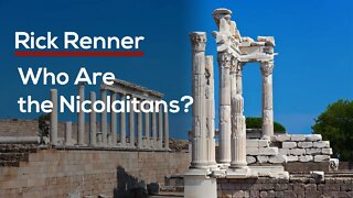 Who Are the Nicolaitans? — Rick Renner