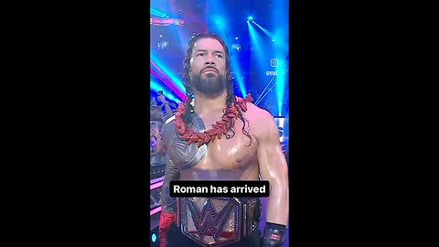 Roman Reigns arrived