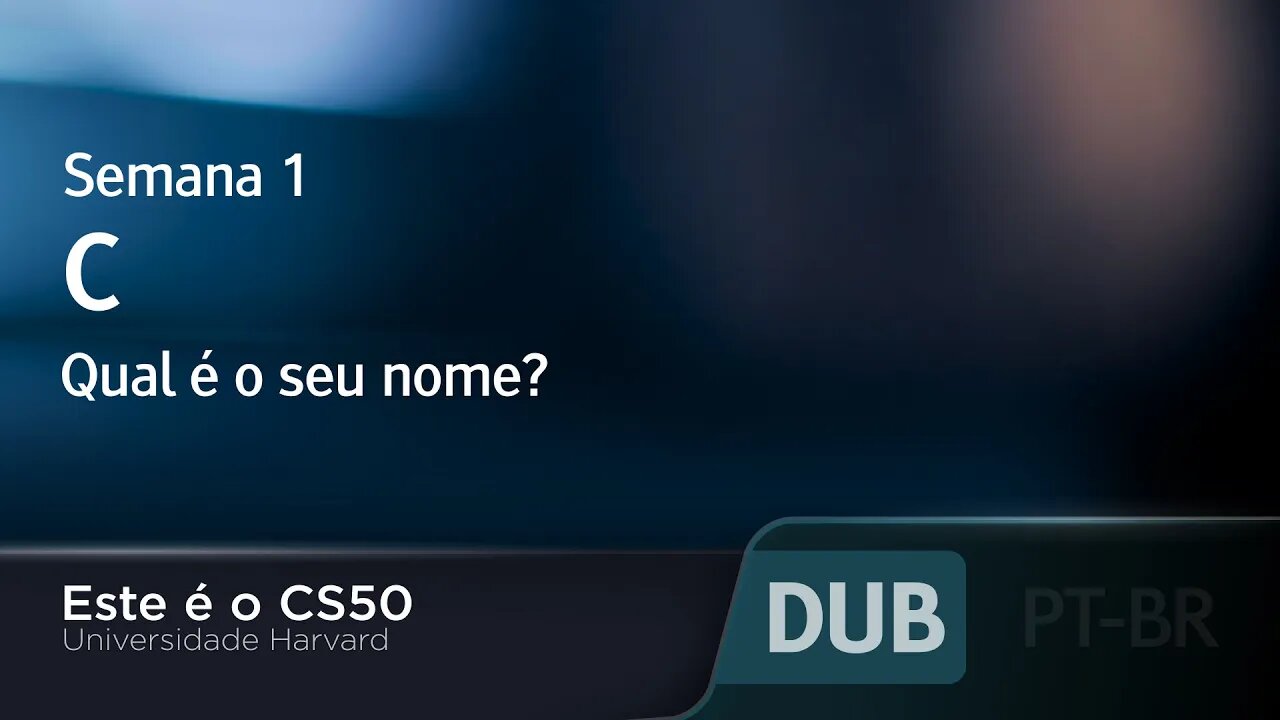 Semana 1 - C - Qual é o seu nome? - [DUBLADO] - CS50 2021