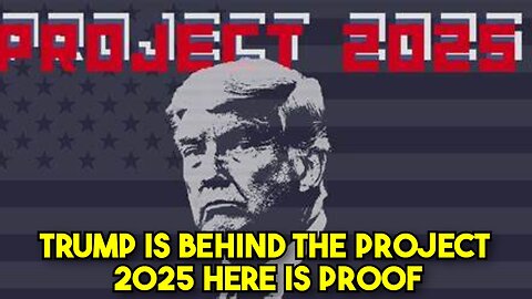 TRUMP IS BEHIND THE PROJECT 2025, HERE IS THE PROOF