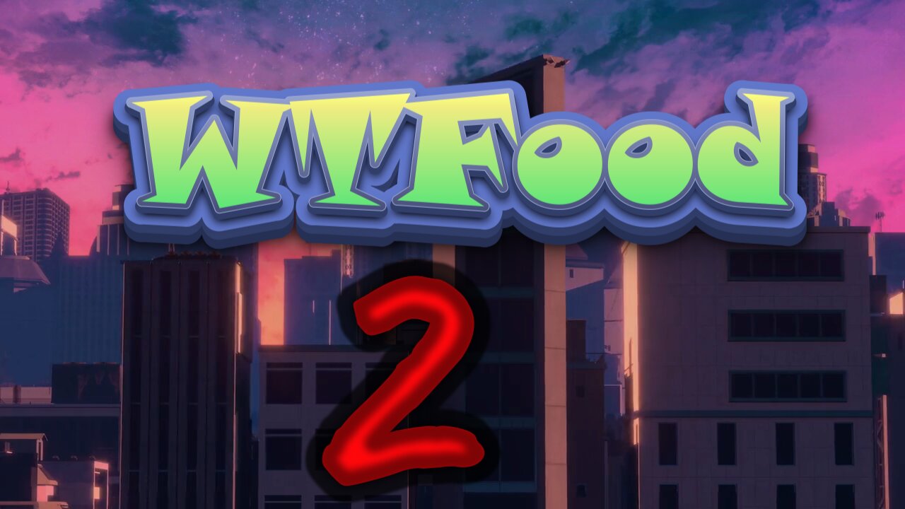 WTFood 2: Would you?