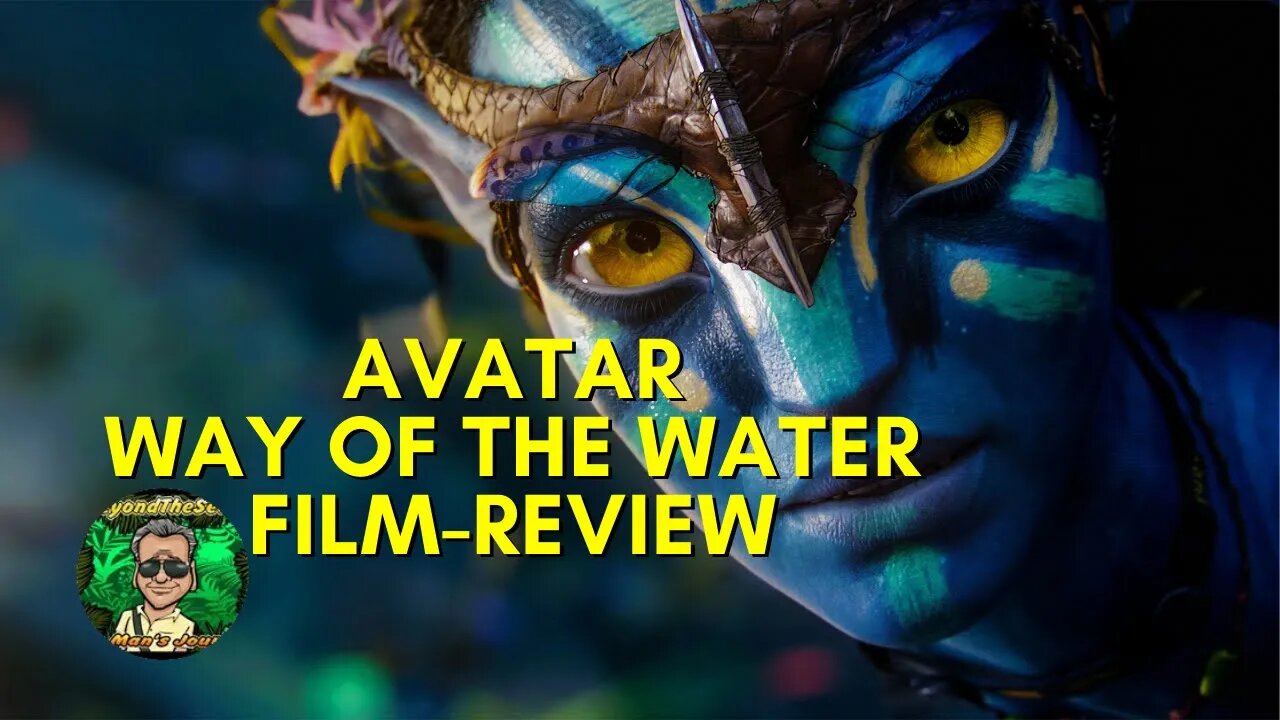 Avatar: Way of the Water - Quick Film Review