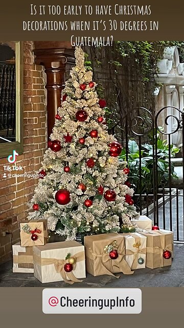 Is it too early to have Christmas decorations when it’s 30 degrees in Guatemala?