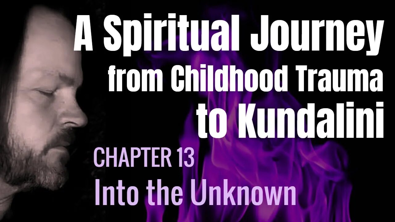 A Spiritual Journey (Chapter 13) #spirituality #kundalini