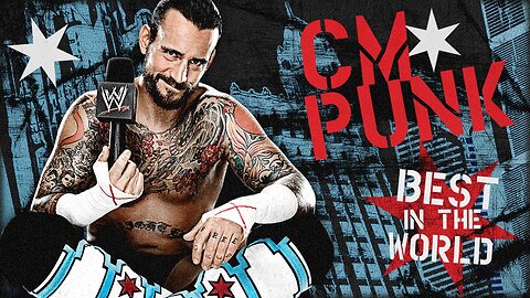 ⭐CM Punk: Best in the World⭐