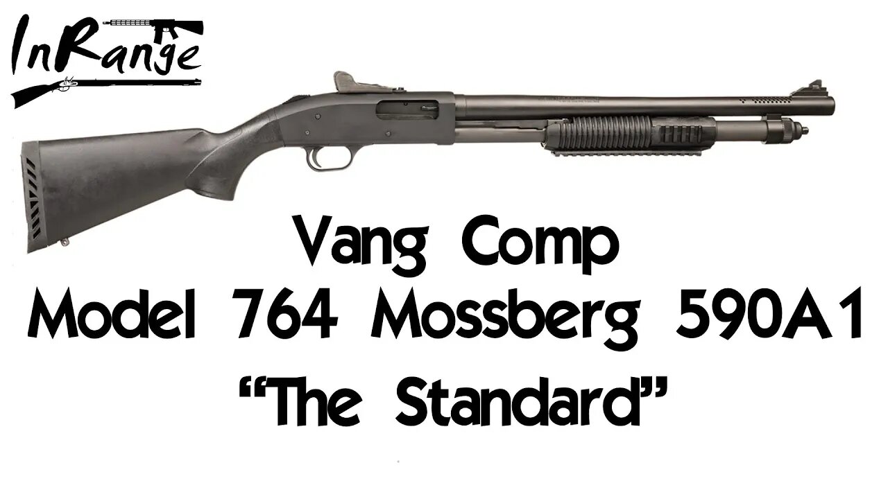 Vang Comp Model 764 Mossberg 590A1 – “The Standard”