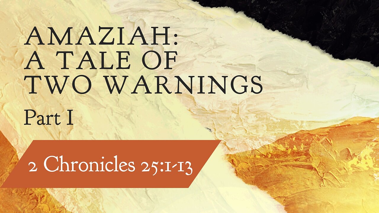 Aug. 14, 2024 - Midweek Service - Amaziah: A Tale of Two Warnings, Part 1 (2 Chron. 25:1-13)