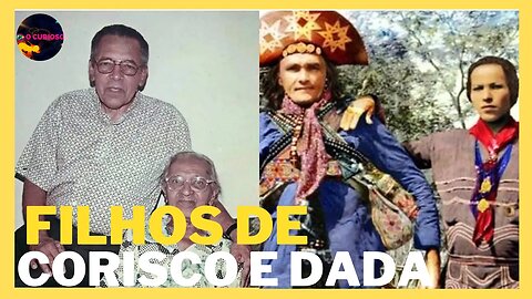 QUEM SÃO OS FILHOS DE CORISCO E DADA