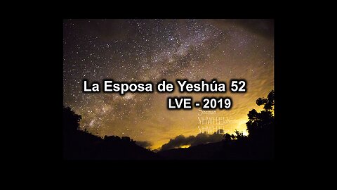 La Esposa de Yeshúa 52 - YHWH Ekjad 31 ¡La última señal!