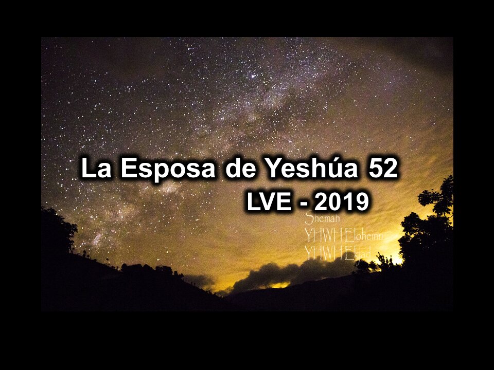 La Esposa de Yeshúa 52 - YHWH Ekjad 31 ¡La última señal!