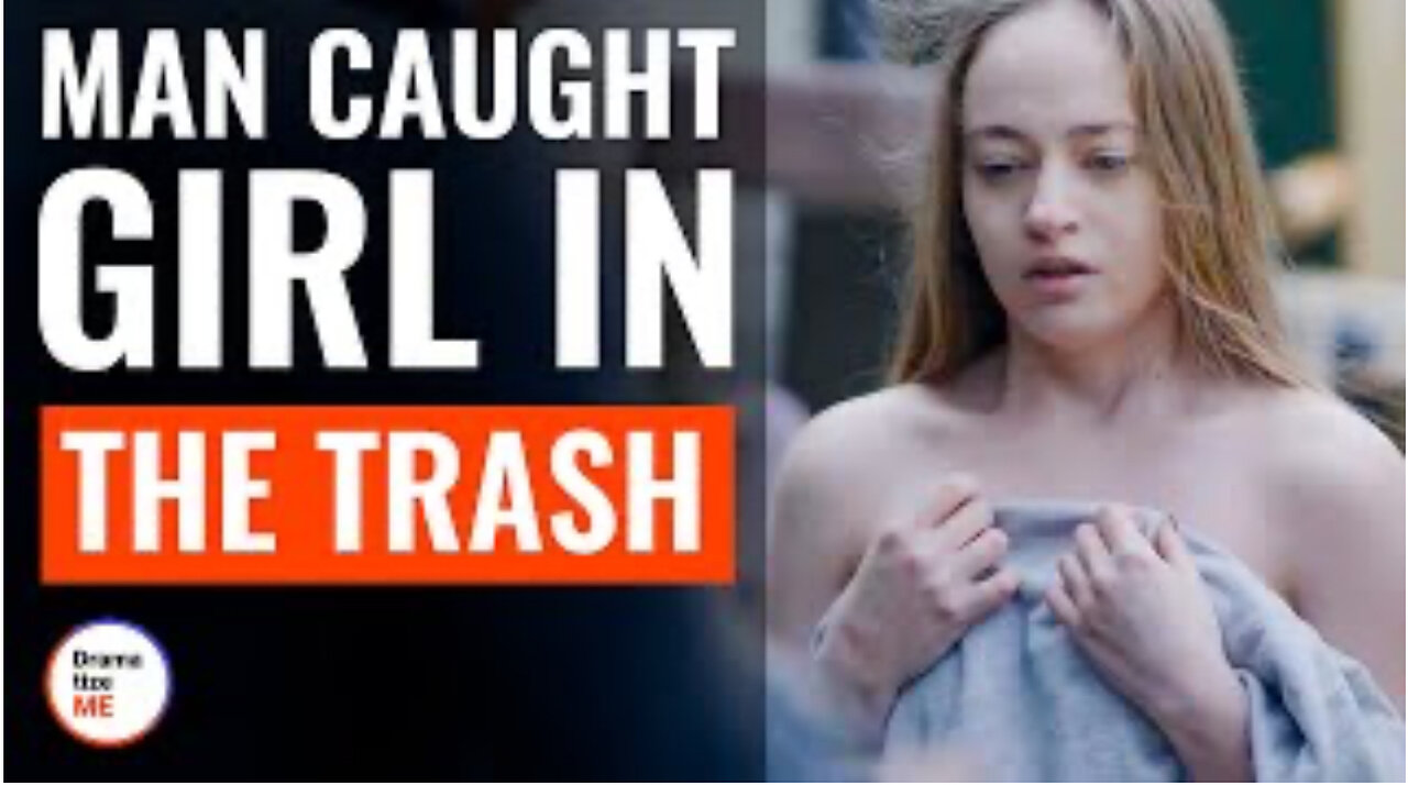 Man Caught Girl In The Trash