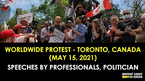 WORLDWIDE PROTEST - TORONTO, CANADA (MAY 15, 2021) - SPEECHES BY PROFESSIONALS, POLITICIAN