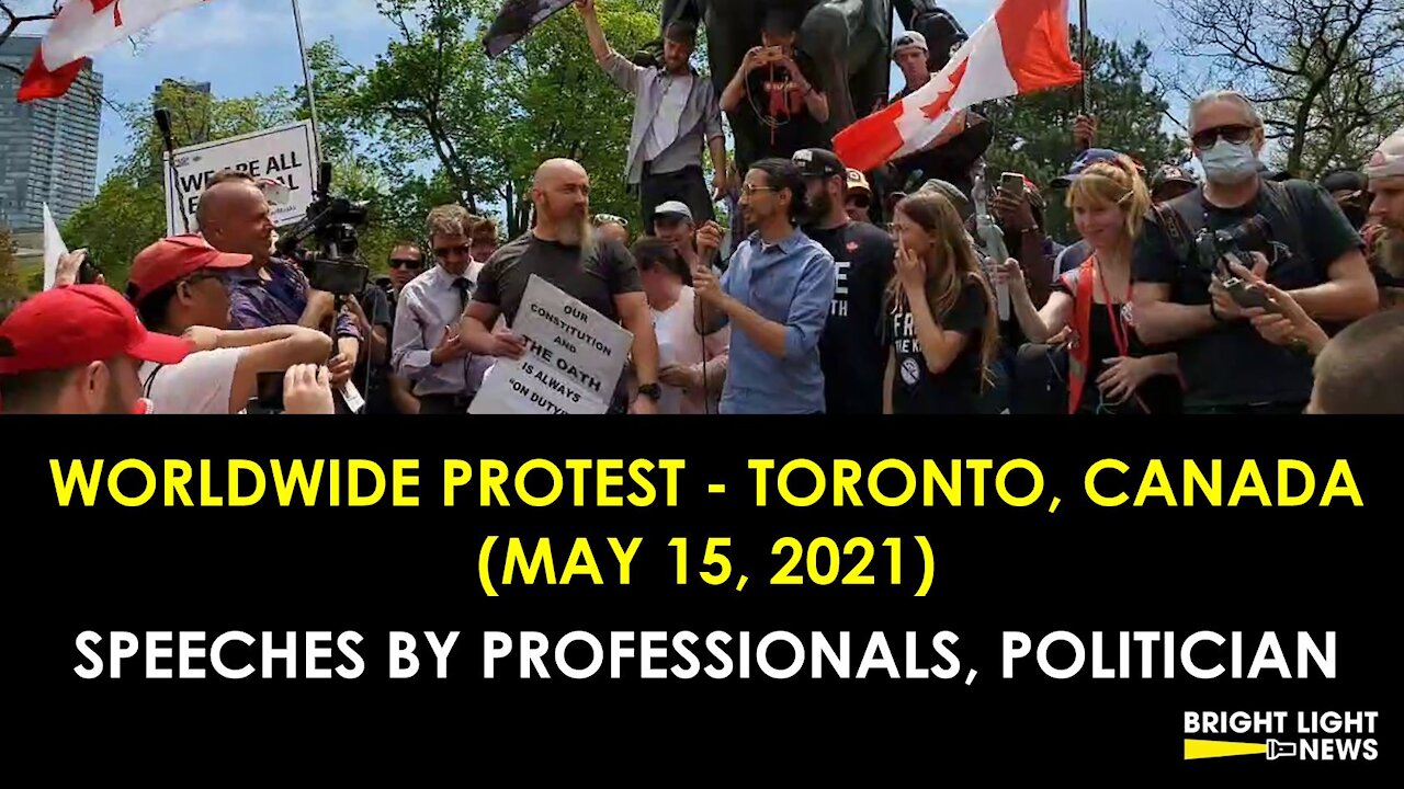 WORLDWIDE PROTEST - TORONTO, CANADA (MAY 15, 2021) - SPEECHES BY PROFESSIONALS, POLITICIAN
