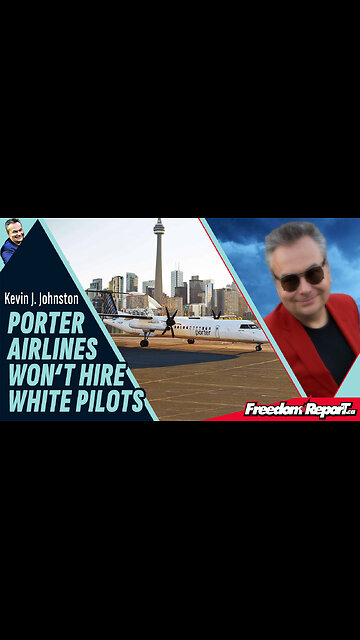 PORTER AIRLINES WON'T HIRE WHITE PILOTS