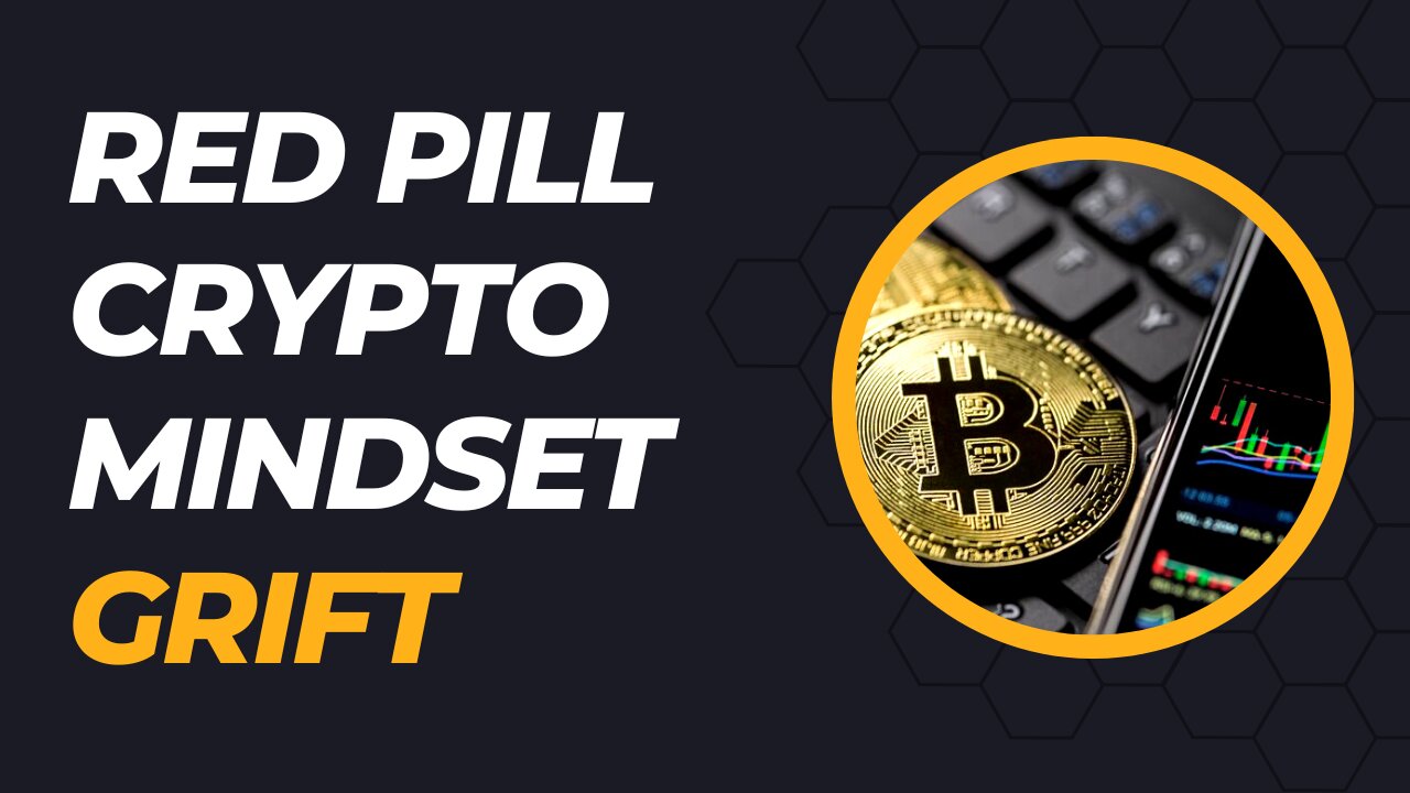 Red Pill Crypto Mindset Grift