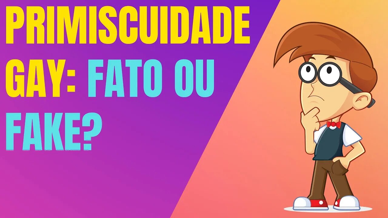 PROMISCUIDADE GAY: FATO OU FAKE?