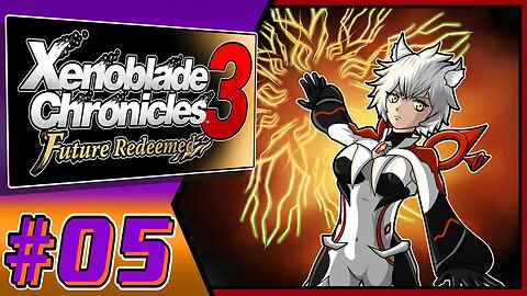 Alpha Na'el!!! Xenoblade Chronicles 3 Future Redeemed Part 5