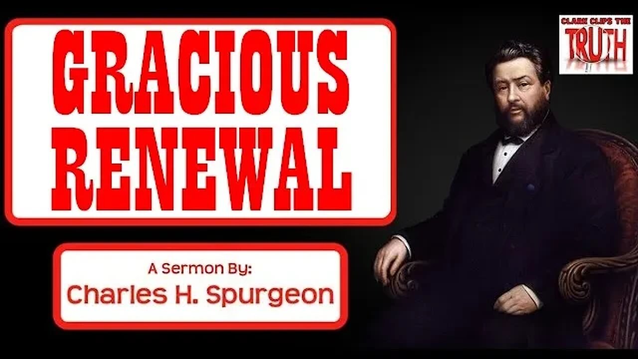 Gracious Renewal | Charles Spurgeon Sermon