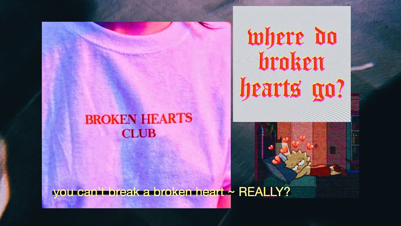 🌹 You Can't Break A Broken Heart ~ Really?! [Ep. 26]