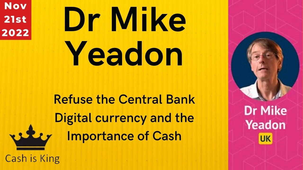 Refuse the Central Bank Digital Currency (Dr Mike Yeadon)