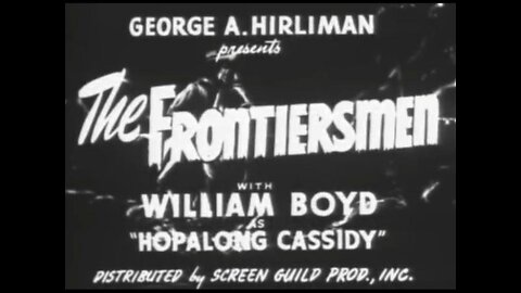 The Frontiersmen (1938) William Boyd starring as Hopalong Cassidy