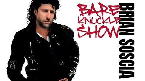 The Bare Knuckle Show with Brian Soscia