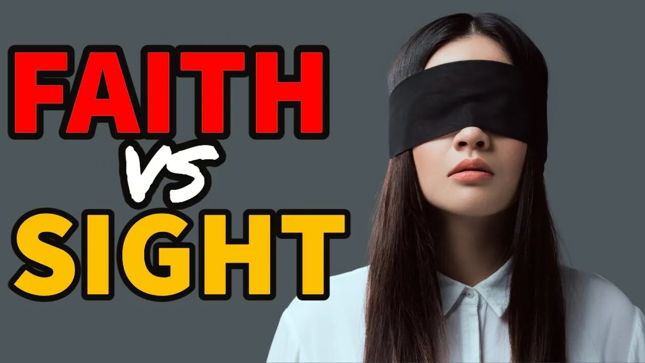 Faith Vs Sight, When Your Reality Doesn't Matter || Become A Faith Giant