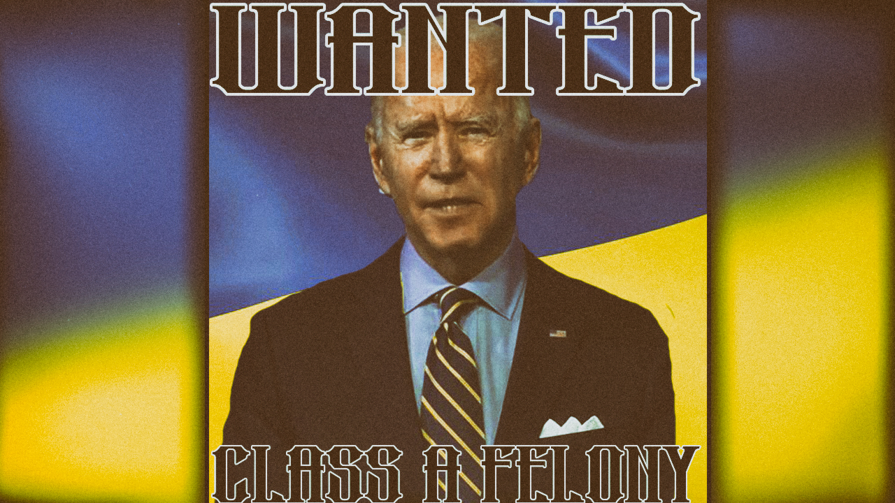 Biden Wanted For Class A Felony In Ukraine