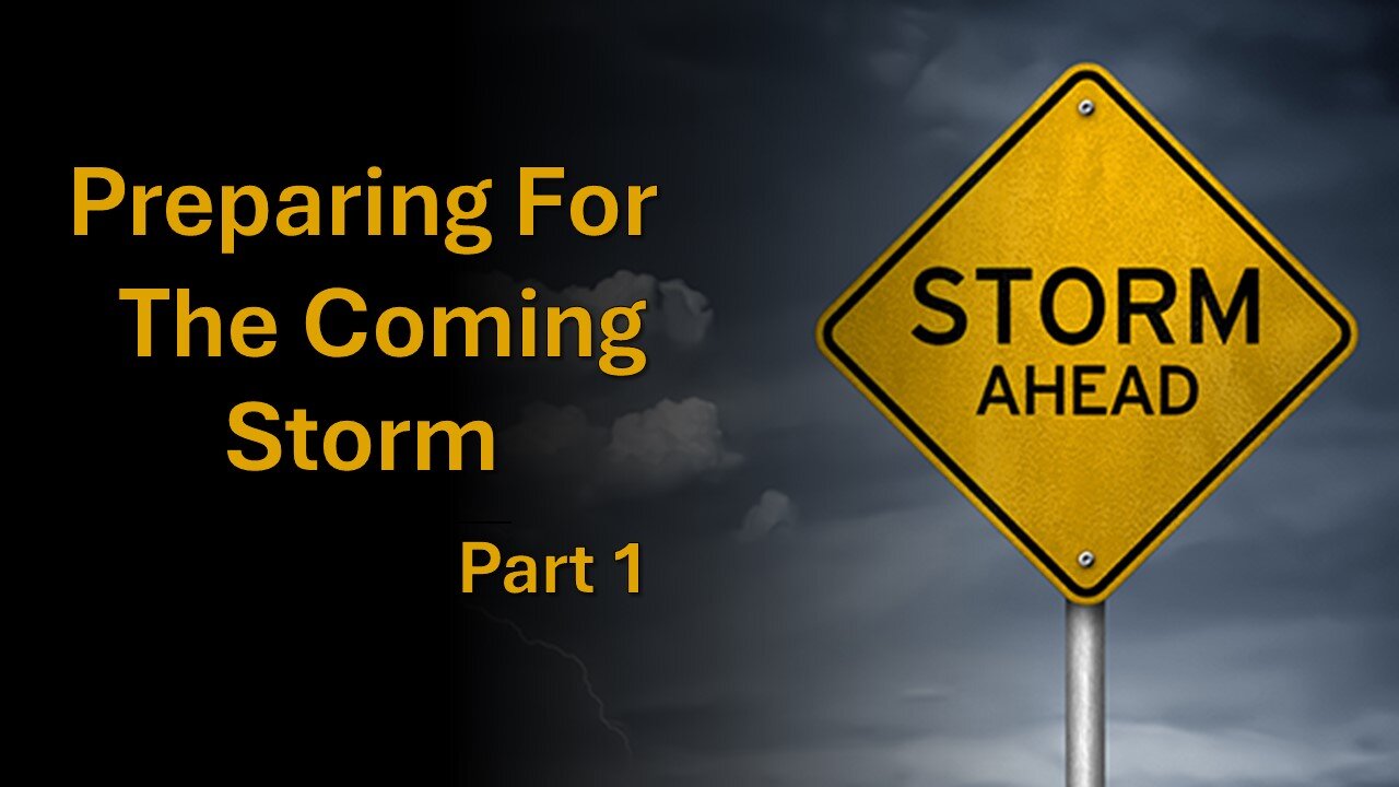 8/3/24 Preparing For The Coming Storm - Part 1