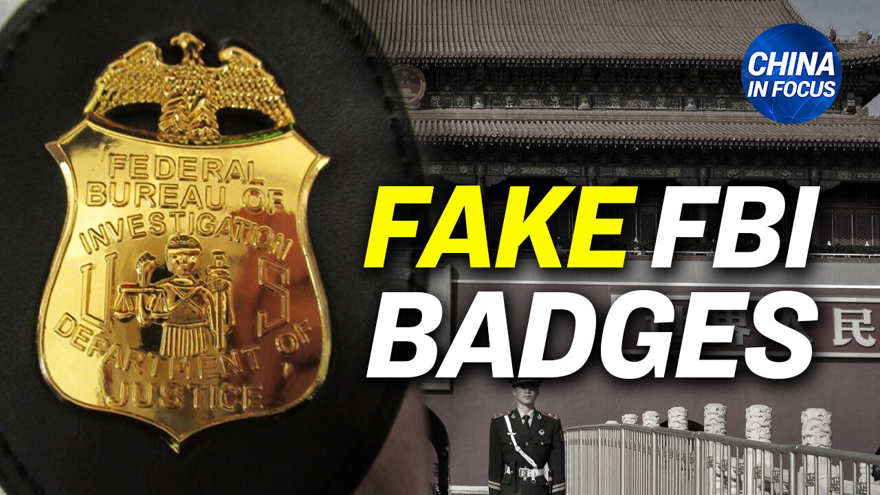 CBP seizes fake FBI, DEA badges from China; Chinese local: 'we're facing starvation'