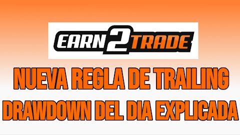 Earn2Trade Fondeo de Traders - Nueva Regla de Trailing Drawdown de Final del Día Explicada