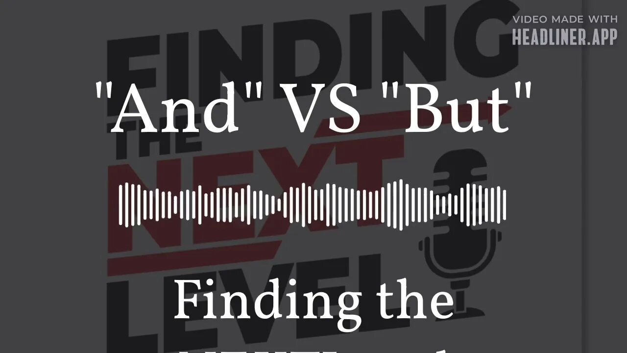"And" VS "But" | Finding the NEXTLevel