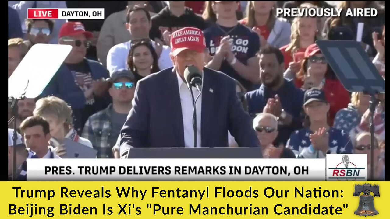 Trump Reveals Why Fentanyl Floods Our Nation: Beijing Biden Is Xi's "Pure Manchurian Candidate"