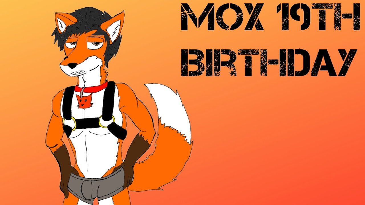 Mox 19th Birthday