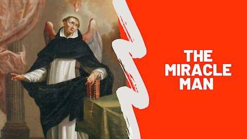 St Vincent Ferrer the Miracle Worker!