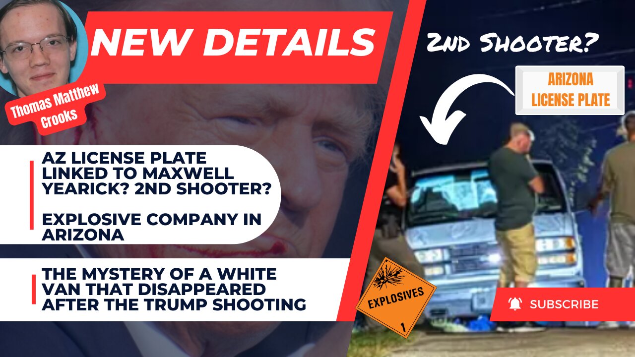 Trump Assassination attempt - 2nd Shooter? Gunman's Van linked to somebody in Arizona