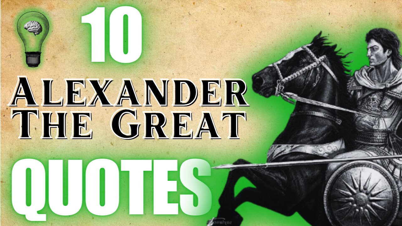 Conquer Life with Alexander the Great: 10 Quotes That Will Inspire Your Inner Warrior!