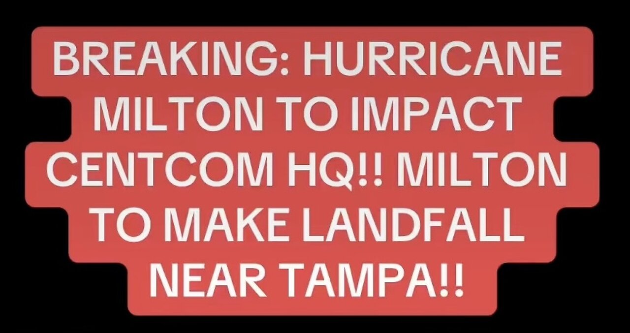 CENTCOM HQ IN TAMPA JEOPARDIZED BY HURRICANE MILTON