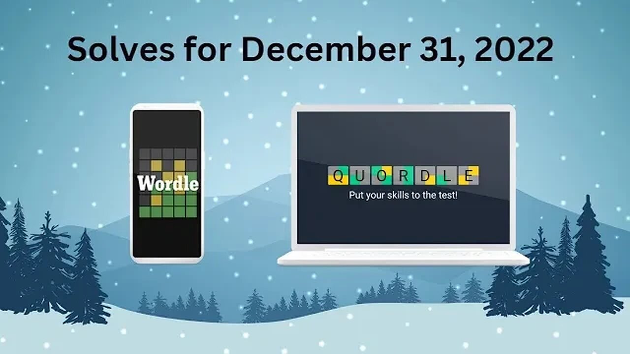 Wordle and Quordle of the Day for December 31, 2022 ... Happy 100th Anniversary, AdAmAn!