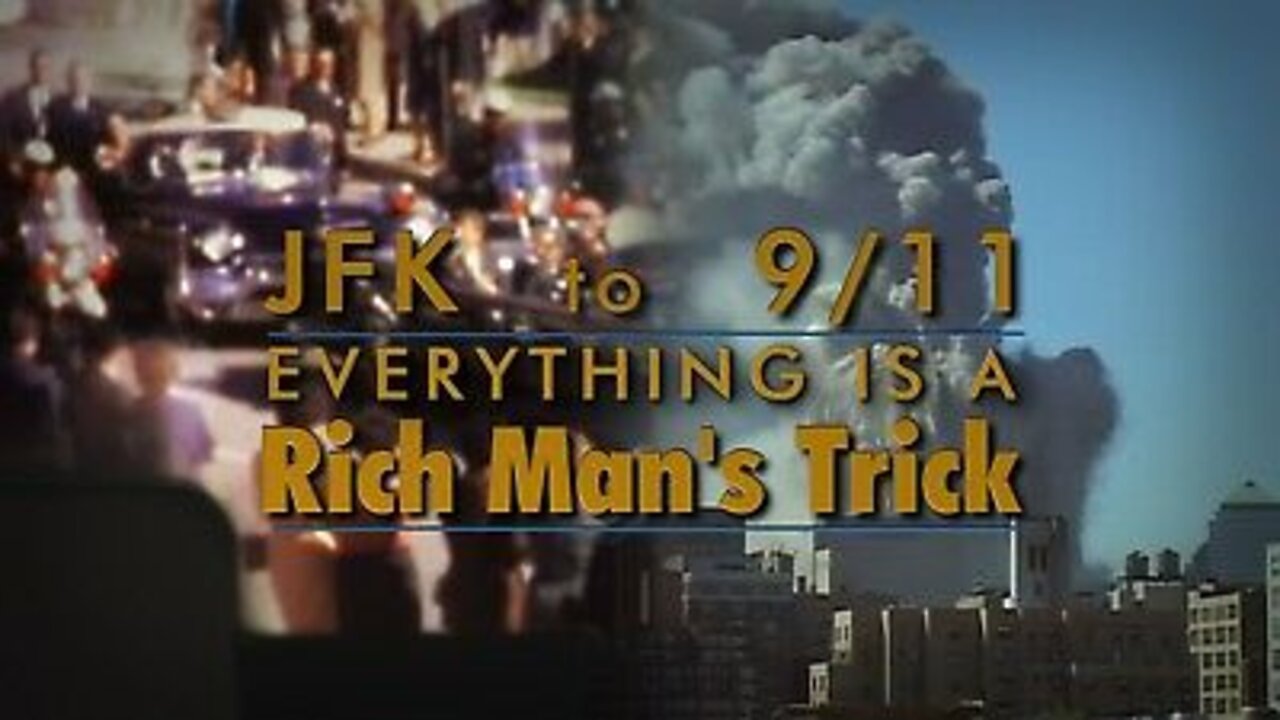 From JFK to 9/11 Everything's a Rich Man's Trick 從約翰甘迺迪到玖么么,一切都是富豪的技倆 之三之一部分